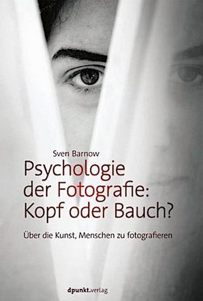 Psychologie der Fotografie: Kopf oder Bauch?