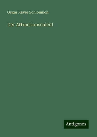 Der Attractionscalcül