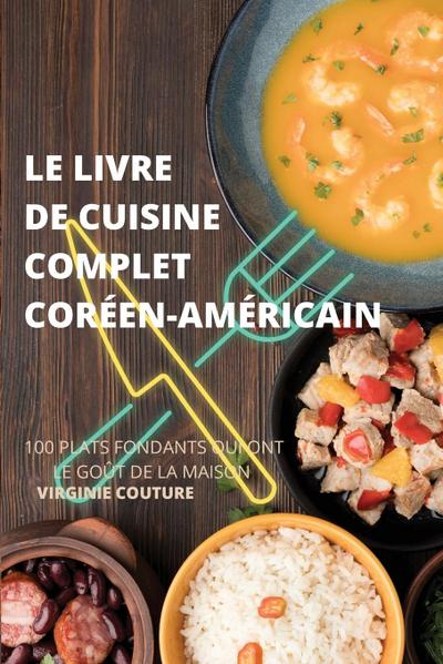 LE LIVRE DE CUISINE COMPLET CORÉENAMÉRICAIN