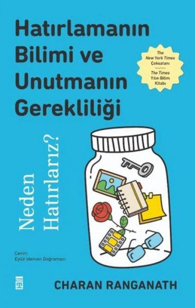 Hatirlamanin Bilimi ve Unutmanin Gerekliligi