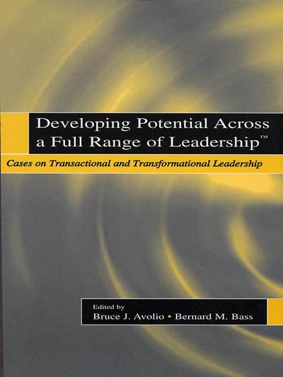 Developing Potential Across a Full Range of Leadership TM
