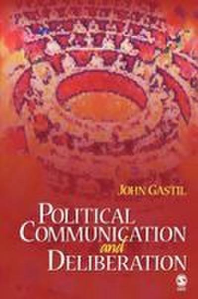Political Communication and Deliberation