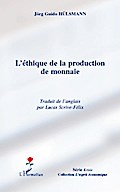 L’éthique de la production de monnaie