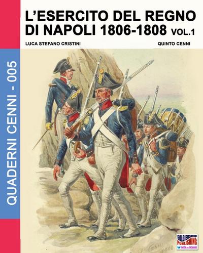 L’esercito del Regno di Napoli 1806-1808 Vol. 1