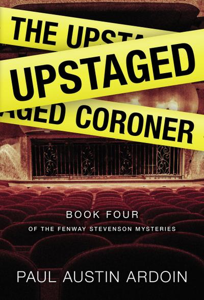 The Upstaged Coroner (Fenway Stevenson Mysteries, #4)