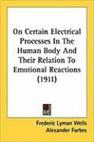 On Certain Electrical Processes In The Human Body And Their Relation To Emotional Reactions (1911)