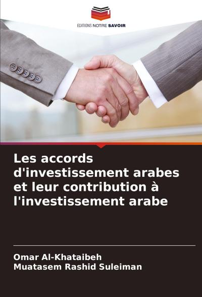 Les accords d’investissement arabes et leur contribution à l’investissement arabe