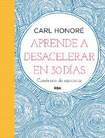 Aprende a desacelerar en 30 días