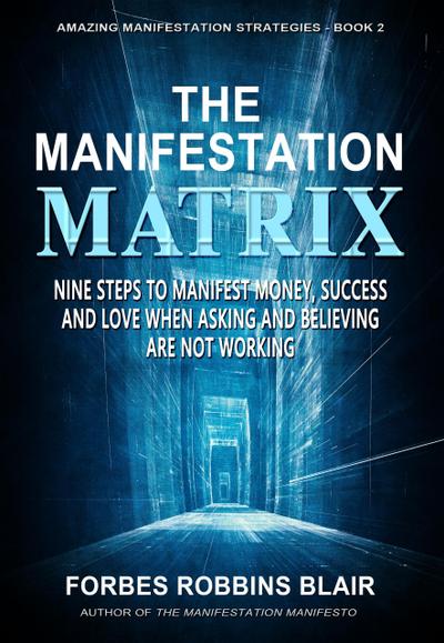 The Manifestation Matrix (Amazing Manifestation Strategies, #2)