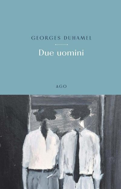 Duhamel, G: Due uomini