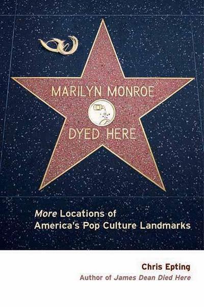 Marilyn Monroe Dyed Here: More Locations of America’s Pop Culture Landmarks
