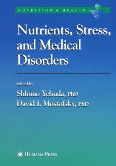 Nutrients, Stress and Medical Disorders