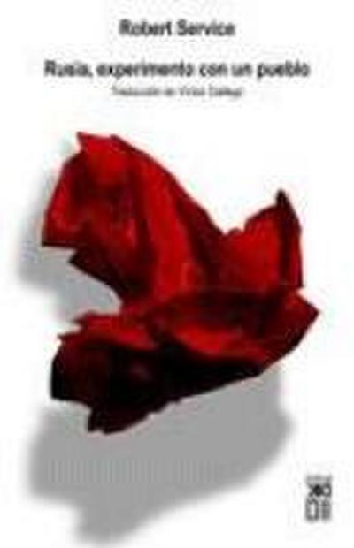 Rusia, experimento con un pueblo : de 1991 a la actualidad