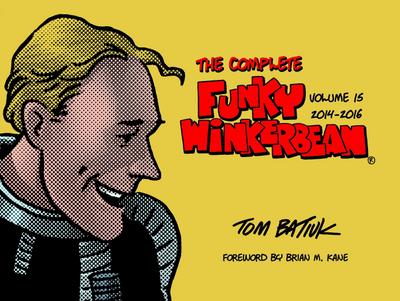 The Complete Funky Winkerbean, Volume 15, 2014-2016