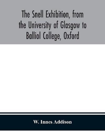 The Snell Exhibition, From The University Of Glasgow To Balliol College, Oxford