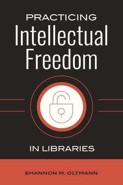 Practicing Intellectual Freedom in Libraries