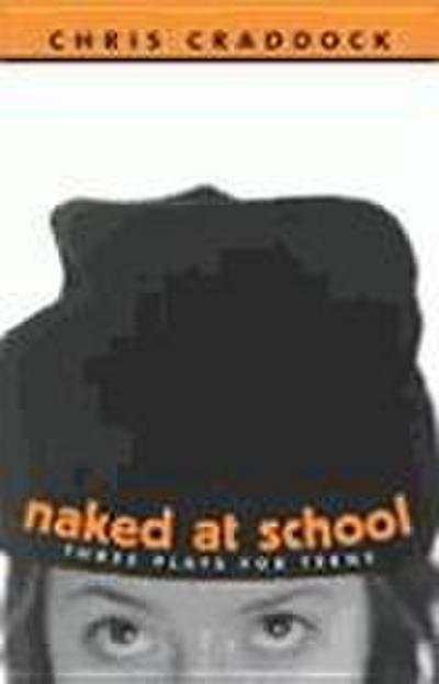 Naked at School: Three Plays for Teens