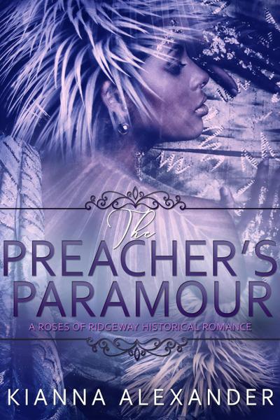 The Preacher’s Paramour (The Roses of Ridgeway, #2)