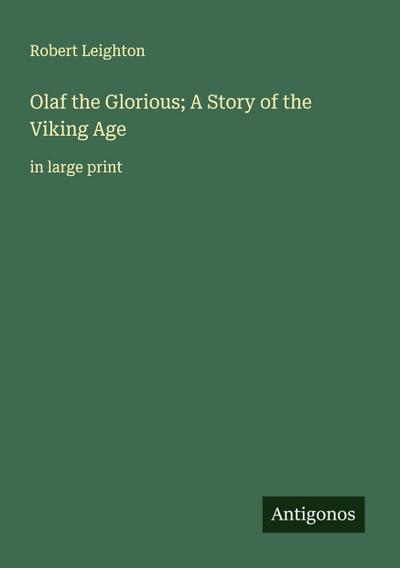 Olaf the Glorious; A Story of the Viking Age