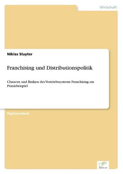 Franchising und Distributionspolitik - Niklas Sluyter