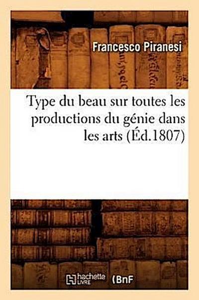 Type Du Beau Sur Toutes Les Productions Du Génie Dans Les Arts (Éd.1807)
