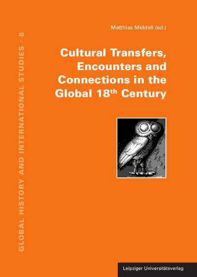 Cultural Transfers, Encounters and Connections in the Global 18th Century