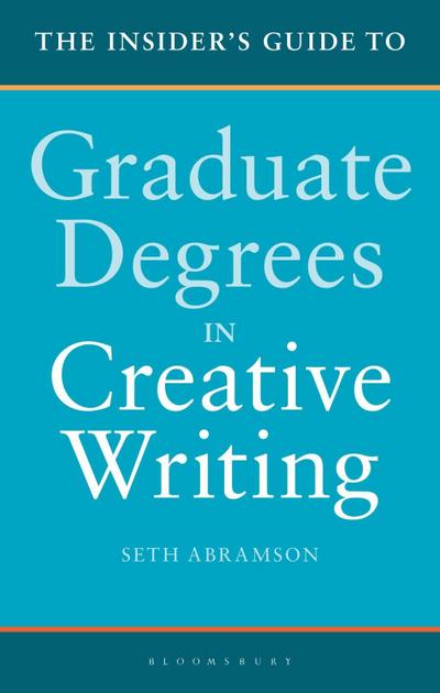 The Insider’s Guide to Graduate Degrees in Creative Writing