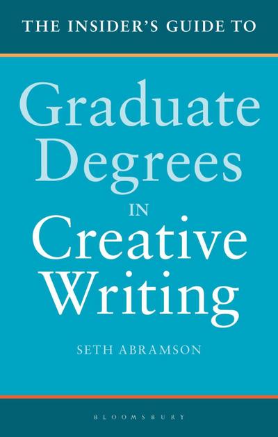 The Insider’s Guide to Graduate Degrees in Creative Writing