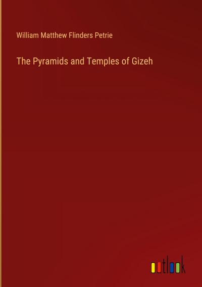 The Pyramids and Temples of Gizeh