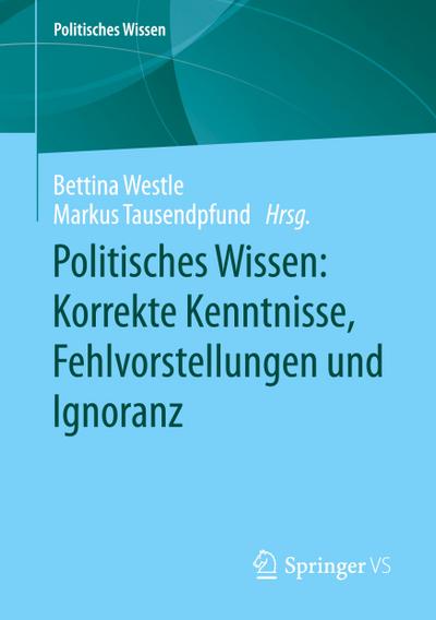 Politisches Wissen: Korrekte Kenntnisse, Fehlvorstellungen und Ignoranz