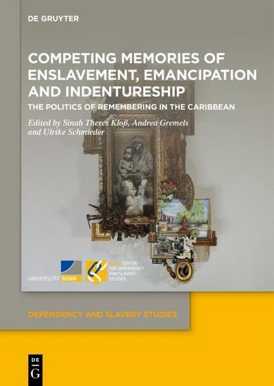 Competing Memories of Enslavement, Emancipation and Indentureship