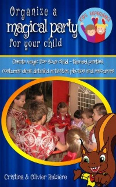 Organize a magical party for your child (eBook, EPUB) - Cristina Rebiere