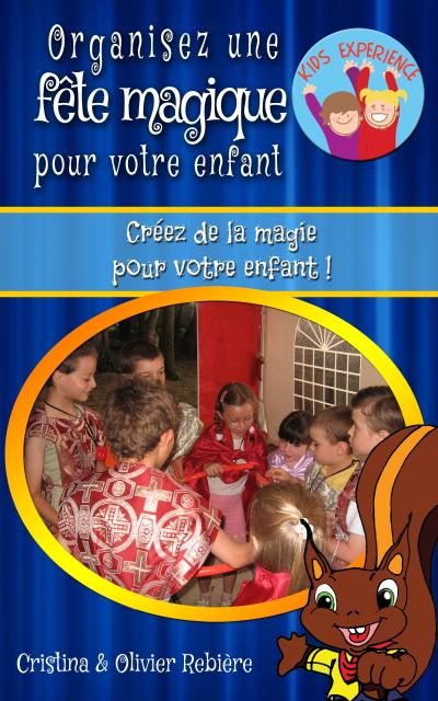 Organisez une fête magique pour votre enfant (eBook, EPUB) - Cristina Rebiere