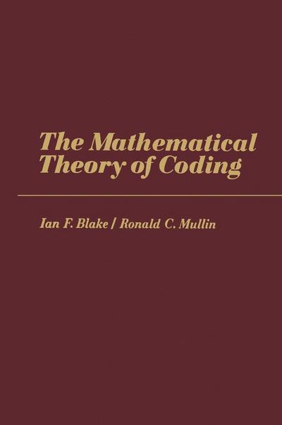 The Mathematical Theory of Coding