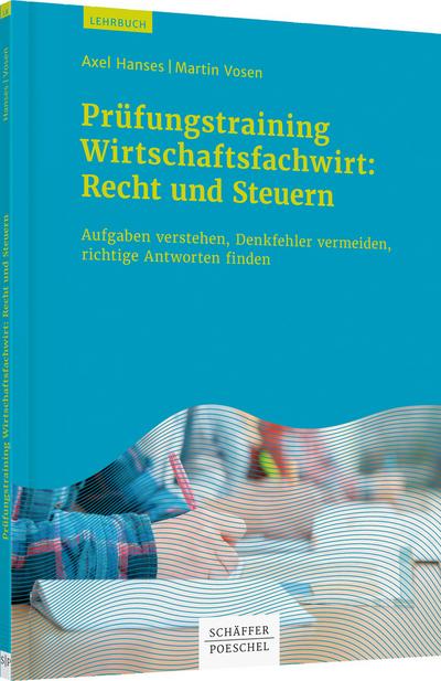 Prüfungstraining Wirtschaftsfachwirt: Recht und Steuern