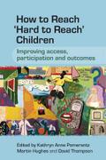 How to Reach ’Hard to Reach’ Children