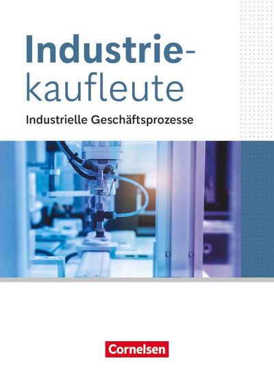 Industriekaufleute Fachkunde - Jahrgangsübergreifend - Ausgabe 2024 - Industrielle Geschäftsprozesse