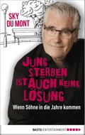Jung sterben ist auch keine Lösung