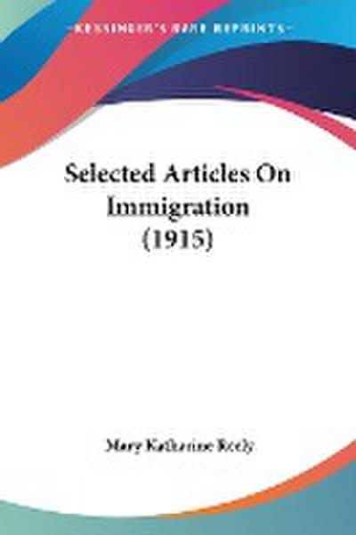 Selected Articles On Immigration (1915)