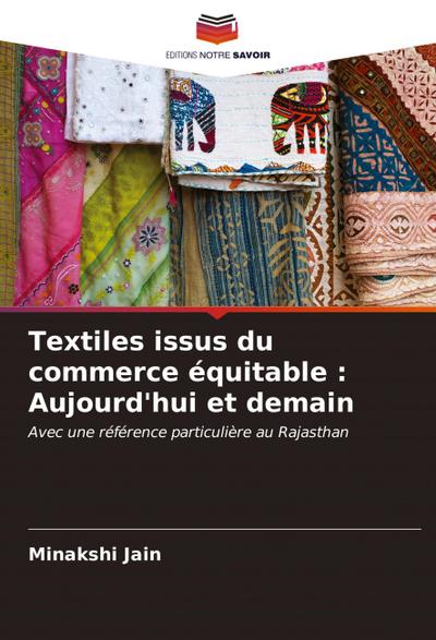 Textiles issus du commerce équitable : Aujourd’hui et demain