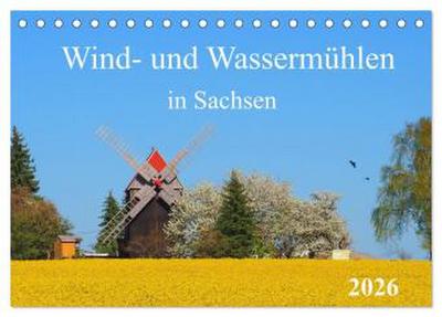 Wind- und Wassermühlen in Sachsen (Tischkalender 2026 DIN A5 quer), CALVENDO Monatskalender