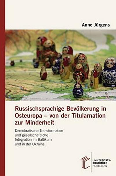 Russischsprachige Bevölkerung in Osteuropa - von der Titularnation zur                Minderheit