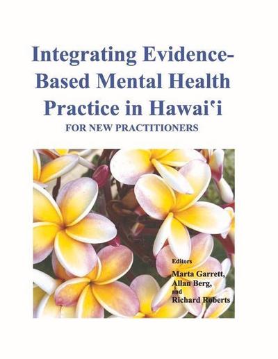 Integrating Evidence-Based Mental Health Practice in Hawai’i: For New Practitioners