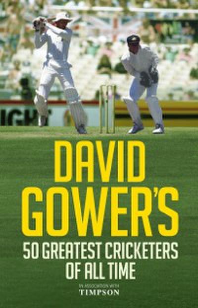 David Gower’s Half-Century