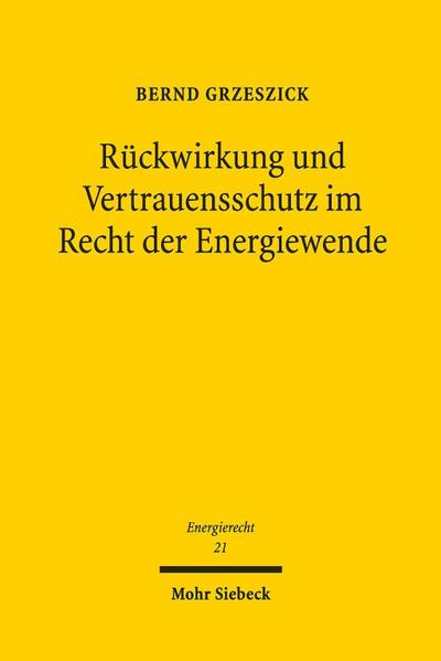 Rückwirkung und Vertrauensschutz im Recht der Energiewende