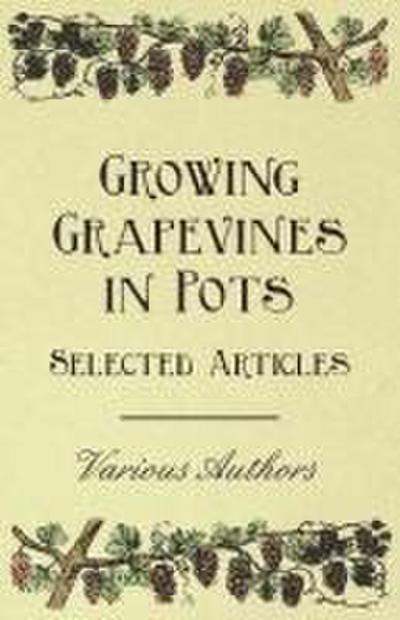 Growing Grapevines in Pots - Selected Articles