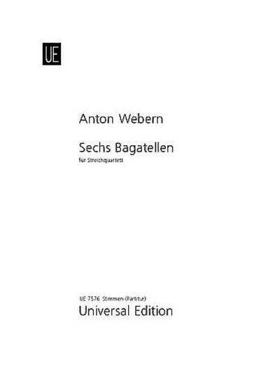 6 Bagatellen op.9 fürStreichquartett
