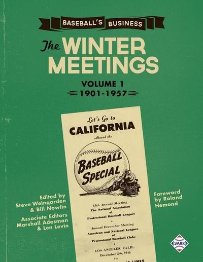 Baseball’s Business: The Winter Meetings: 1901-1957 Volume One