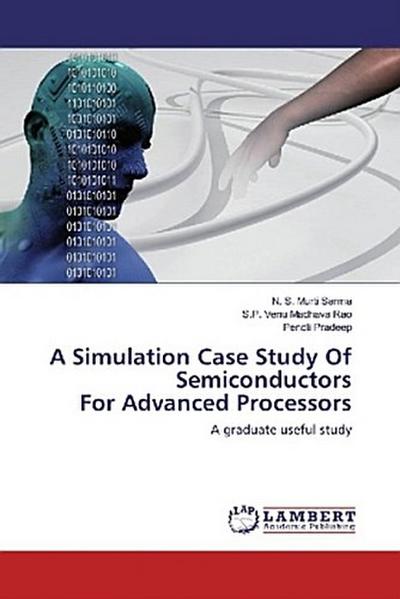 A Simulation Case Study Of Semiconductors For Advanced Processors