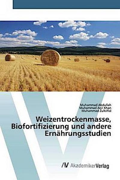 Weizentrockenmasse, Biofortifizierung und andere Ernährungsstudien